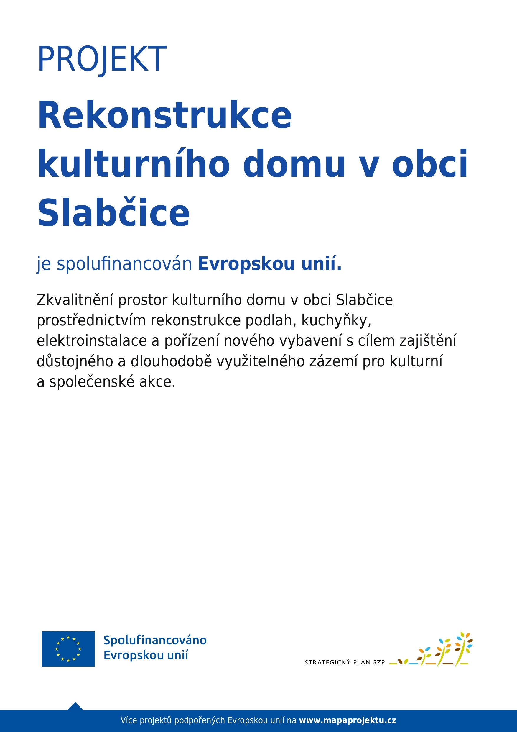 Projekty publicita 2025 : Název projektu: Rekonstrukce kulturního domu v obci Slabčice - plakát