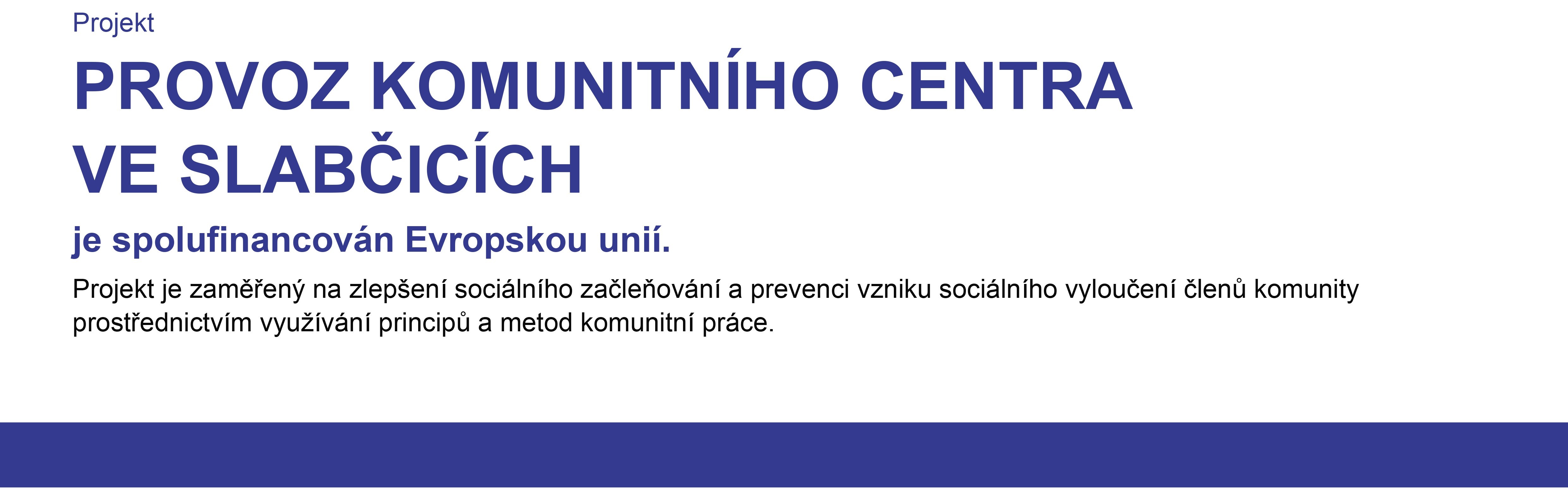 Projekty publicita 2021 : Název projektu: Provoz komunitního centra Slabčice - provoz